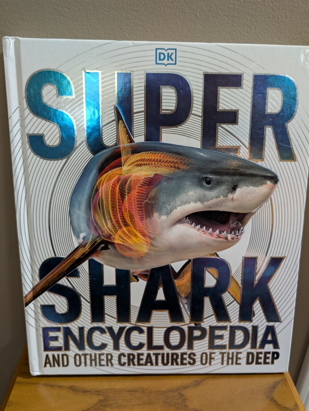 Super Shark Encyclopedia: And Other Creatures of the Deep -- DK